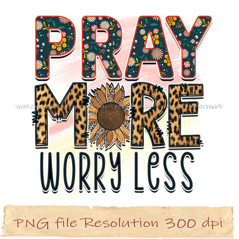 Pray more Worry less.jpg