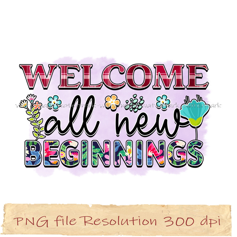 Welcome all new beginnings.jpg