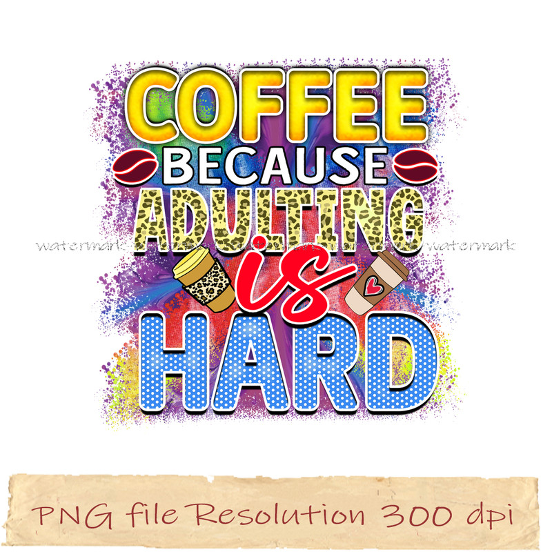 Coffee because adulting is hard.jpg