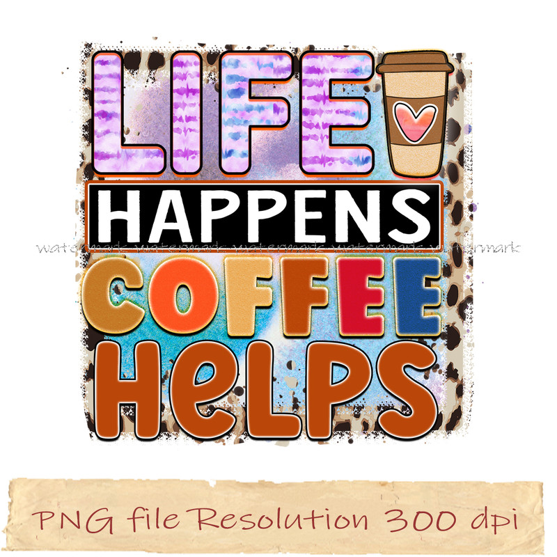 Life happens coffee helps.jpg