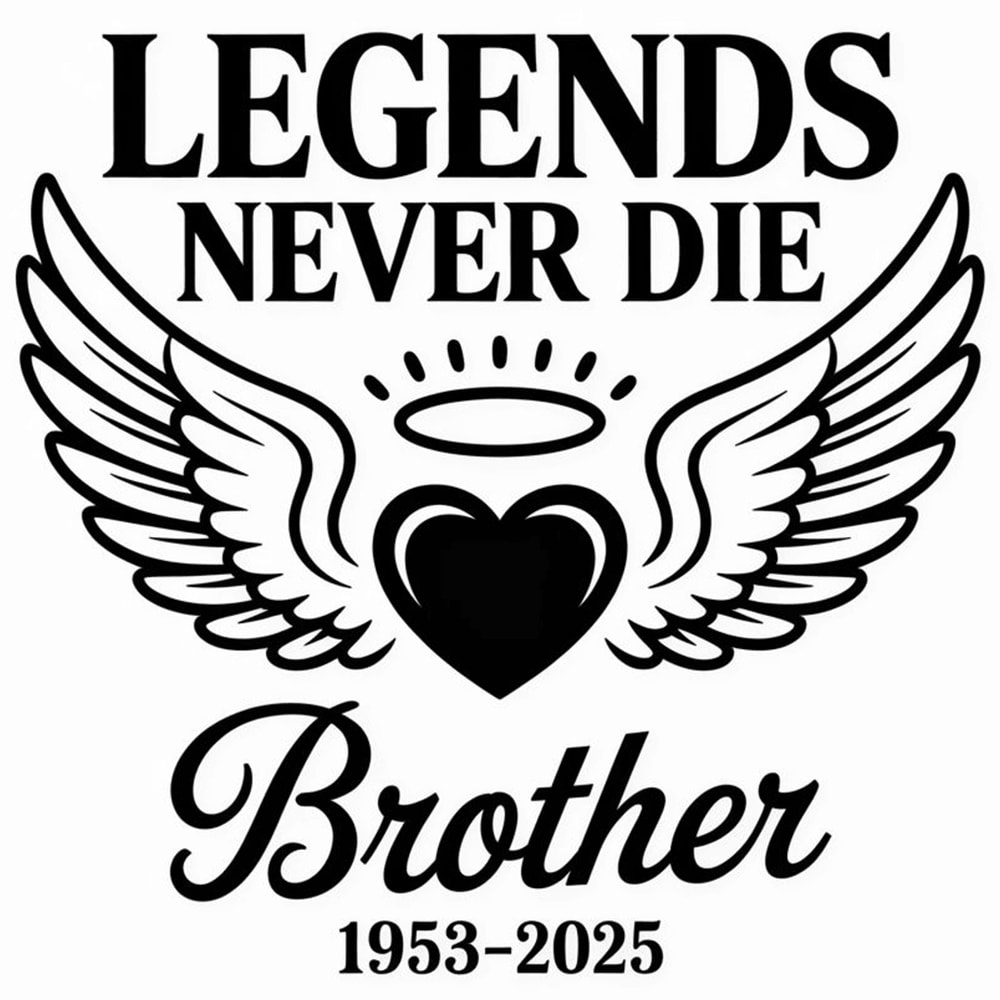 Legends Never Die Brother 19532025 Memorial PNG Digital Download For Sublimation Printing 3