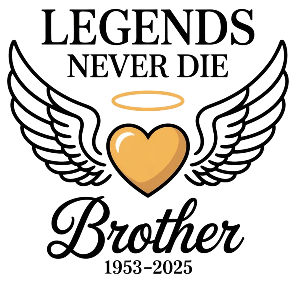 Legends Never Die Brother 19532025 Memorial PNG Digital Download For Sublimation Printing 4