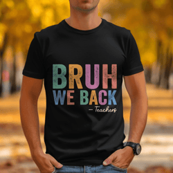 bruh we back teacher png, admit it you lowkey missed me bruh png, back to school png, first day of school png, funny tea