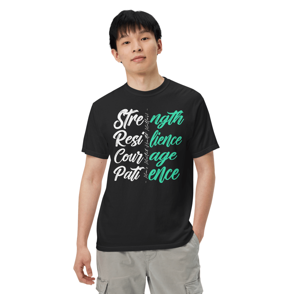 Strength Resilience Courage Patience Mens Mental Health Matters Garmentdyed Heavyweight Tshirt 5