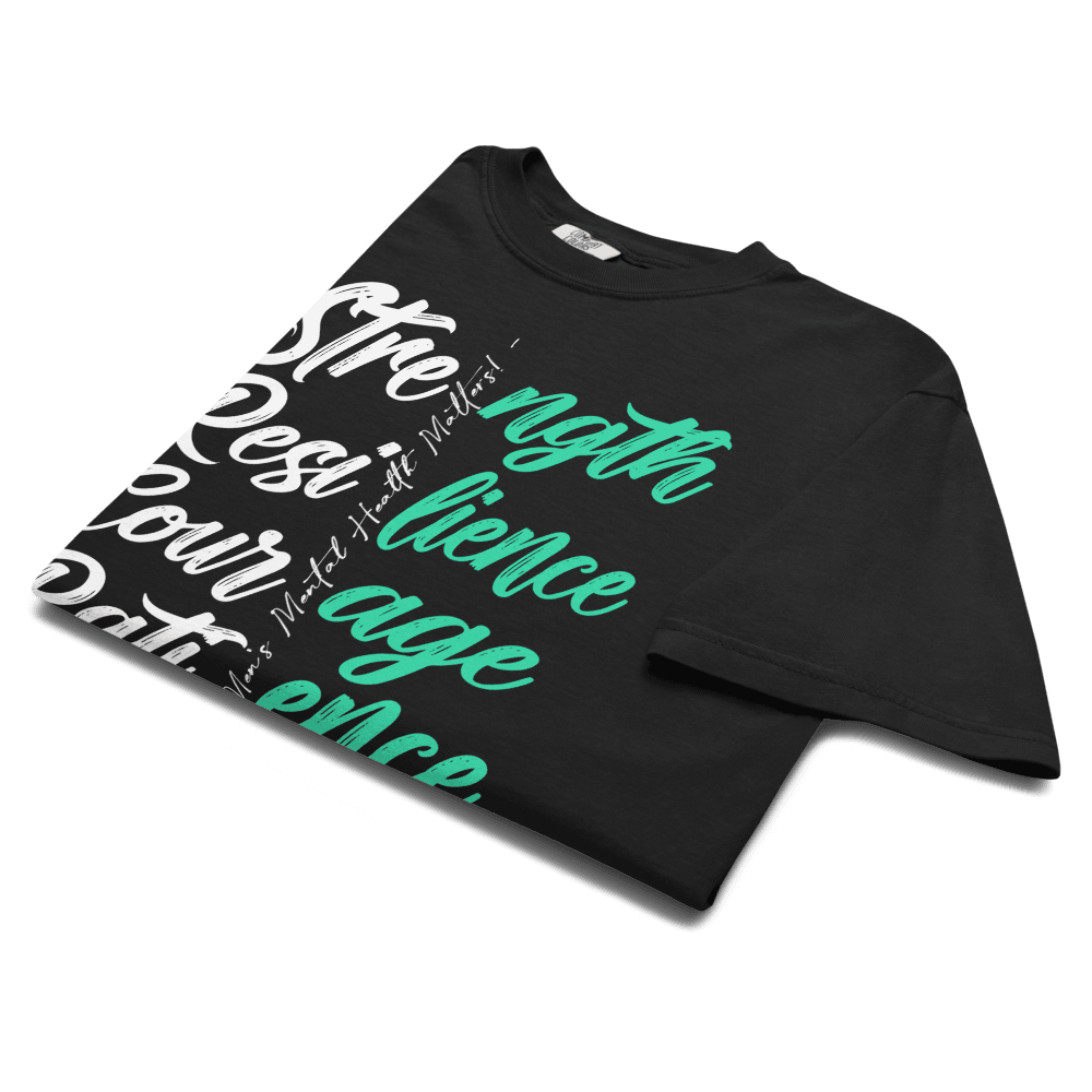 Strength Resilience Courage Patience Mens Mental Health Matters Garmentdyed Heavyweight Tshirt 7