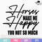 Horses Make Me Happy You Not So Much Svg Cowgirl Svg Western Svg Country Girl Svg Horse Svg Souther 0