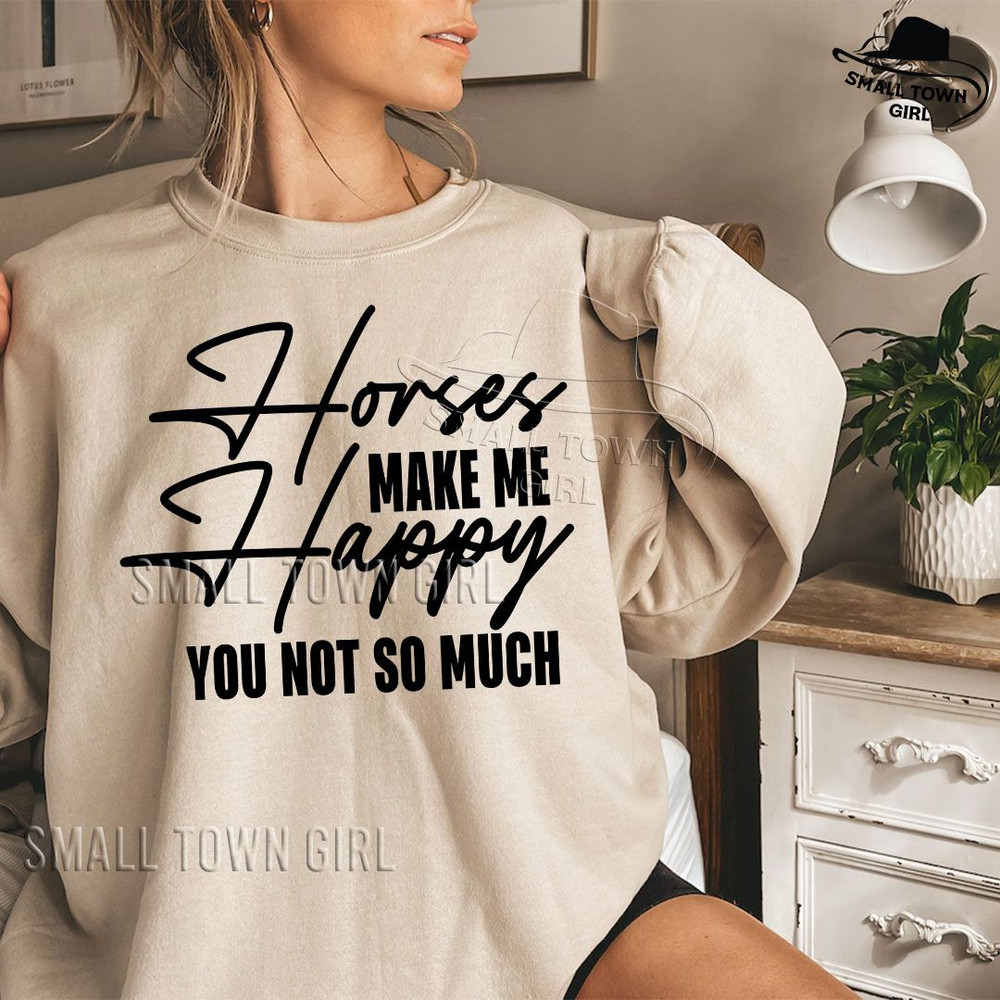 Horses Make Me Happy You Not So Much Svg Cowgirl Svg Western Svg Country Girl Svg Horse Svg Souther 1