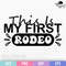 This Is My First Rodeo Svg Western Svg Southern Svg Southwest Svg Wild West Svg Cowboy Svg Country  0