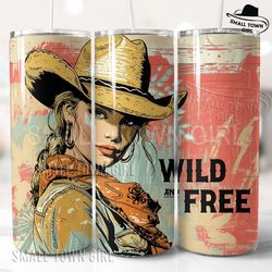 wild and free tumbler png, western tumbler png, tumbler sublimation, country girl tumbler, western quote png