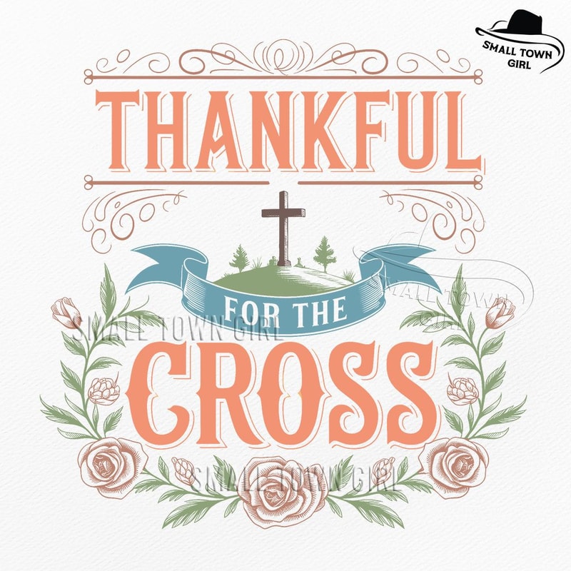 Thankful For The Cross Fall Christian Png Thanksgiving Png Christian Sublimation Designs Grateful P 0