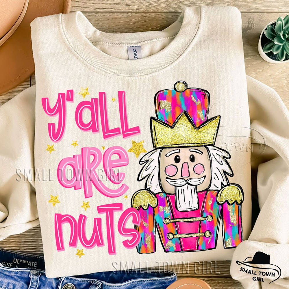 Christmas Nutcracker Yall Are Nuts Png Nutcracker Png Tis The Season Merry Christmas Png Colorful B 7