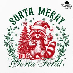 sorta merry sorta feral raccoon xmas png, feral girl christmas png, christmas hoodie png, raccoon christmas png