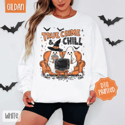 true crime and chill sweatshirt, trendy halloween crewneck, true crime lover, spooky season sweater, halloween ghost swe