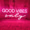 Good Vibes Only LED Neon Sign USB 5V Wall Light Decor For Bedroom Party Birthday Wedding Aestheti 7