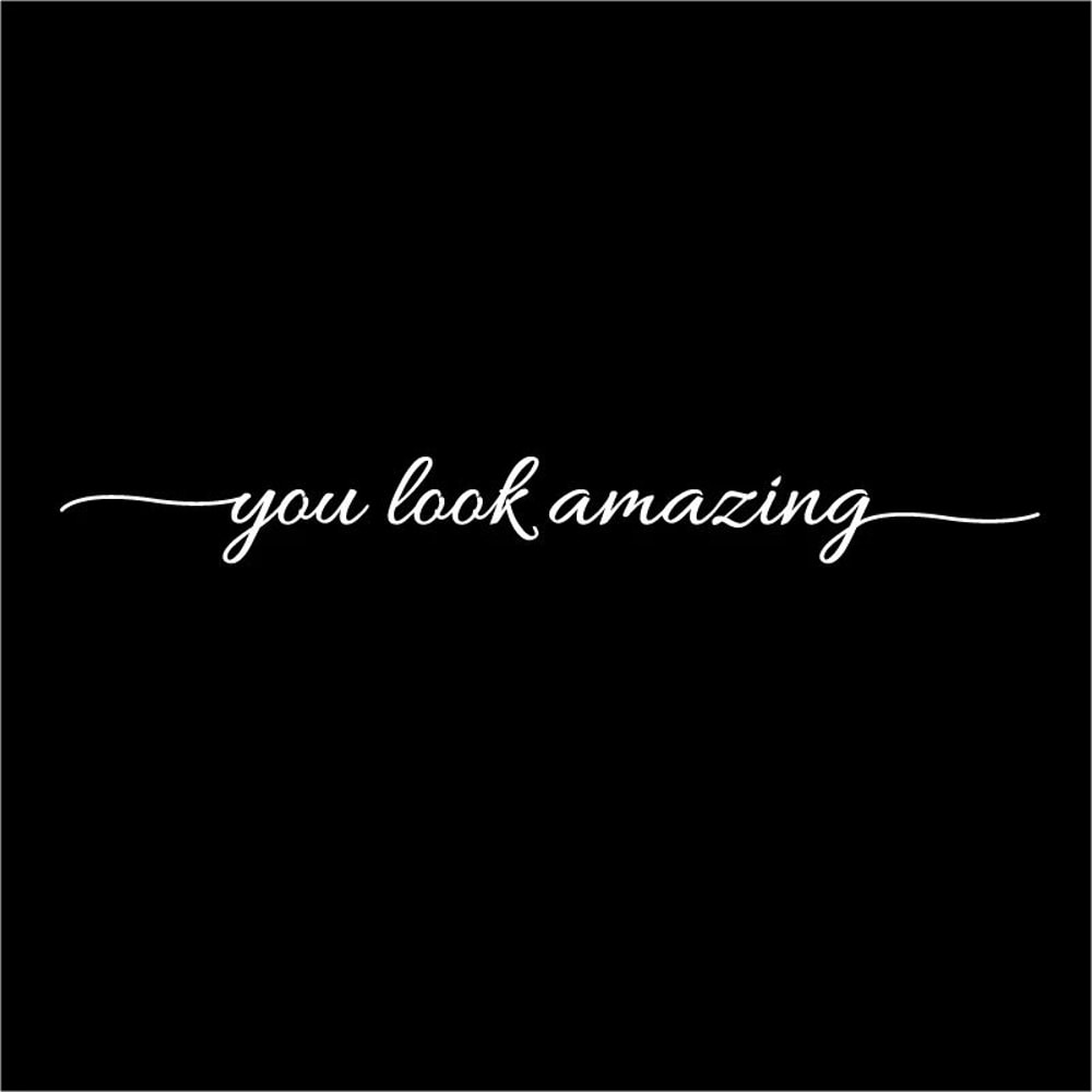 You Look Amazing Mirror Vinyl Decal Motivational Bathroom Bedroom Wall Sticker 10