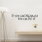 If You Can Dream It You Can Do It Inspirational Wall Sticker Motivational Home Decor Quote 0