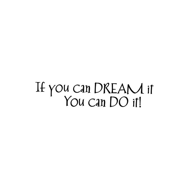 If You Can Dream It You Can Do It Inspirational Wall Sticker Motivational Home Decor Quote 3