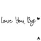 Wooden Script Wall Sign Love You Bye 12