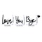 Wooden Script Wall Sign Love You Bye 4