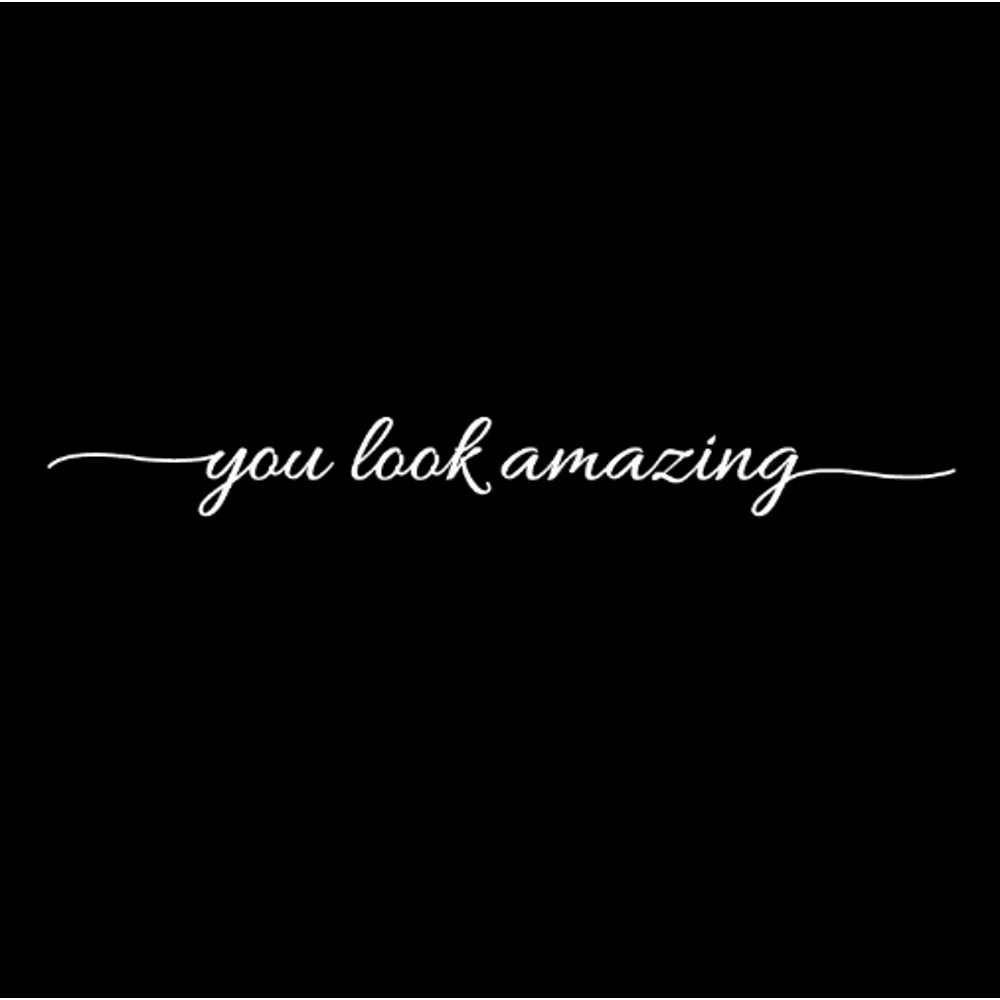 You Look Amazing Mirror Decal Inspirational Vinyl Wall Sticker For Bathroom Bedroom 14