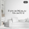If You Can Dream It Inspirational Wall Sticker Motivational Living Room Decal 3