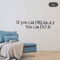 If You Can Dream It Inspirational Wall Sticker Motivational Living Room Decal 0