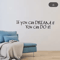 If You Can Dream It Inspirational Wall Sticker Motivational Living Room Decal 0