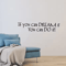 Inspirational Dream Quote Wall Sticker If You Can Dream It Motivational Decal 0