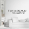 Inspirational Dream Quote Wall Sticker If You Can Dream It Motivational Decal 3
