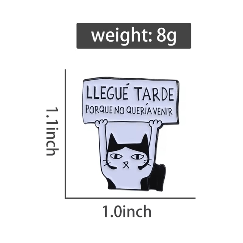 Tarde Porque No Queria Venir Cartoon Enamel Pin Funny Spanish Cat Brooch For Lapel Backpack Badge 3