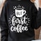But First Coffee Shirt Coffee Lover TShirt Morning Coffee Shirt Coffee Addict Tee 1