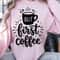 But First Coffee Shirt Coffee Lover TShirt Morning Coffee Shirt Coffee Addict Tee 3