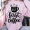But First Coffee Shirt Coffee Lover TShirt Morning Coffee Shirt Coffee Addict Tee 3