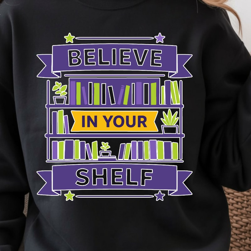 Believe In Your Shelf Shirt Motivational Quote TShirt Funny SelfLove Tee 2