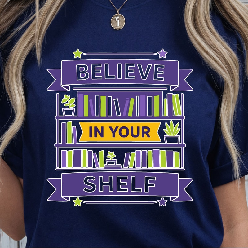 Believe In Your Shelf Shirt Motivational Quote TShirt Funny SelfLove Tee 3