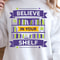 Believe In Your Shelf Shirt Motivational Quote TShirt Funny SelfLove Tee 4
