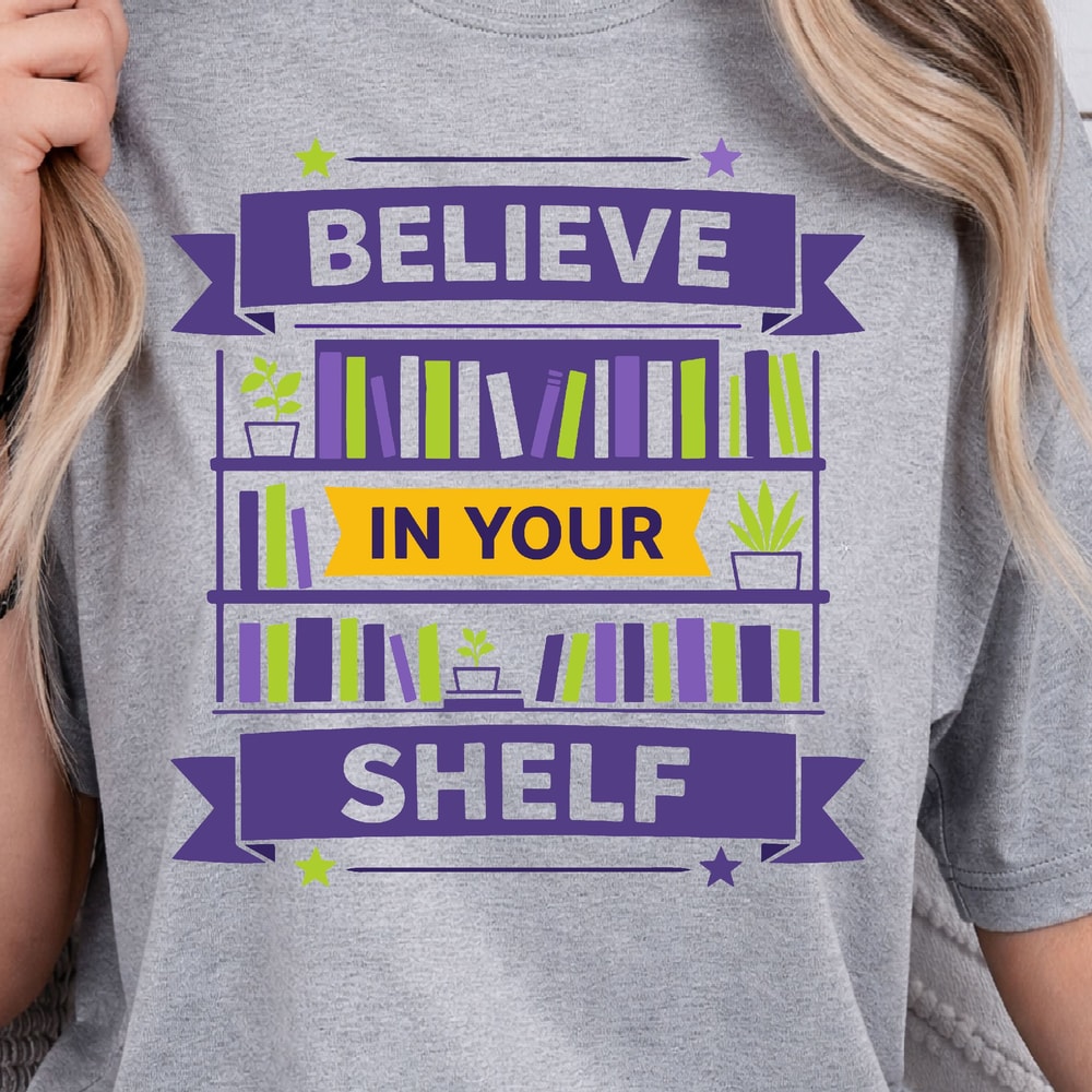 Believe In Your Shelf Shirt Motivational Quote TShirt Funny SelfLove Tee 0