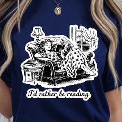 i'd rather be reading shirt, book lover t-shirt, funny reading tee