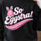 So Eggstra Shirt Funny Easter TShirt Easter Egg Humor Tee 1