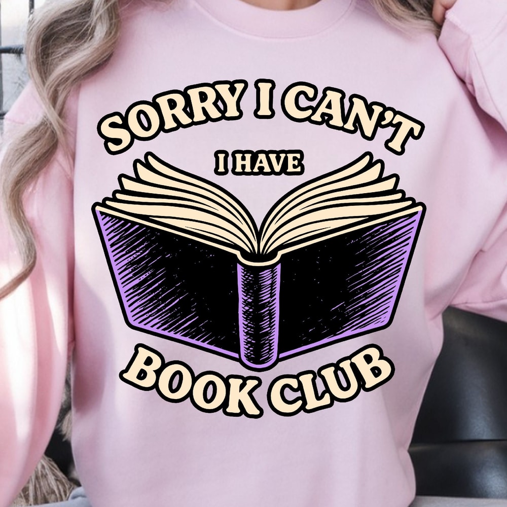 Sorry I Cant I Have Book Club Shirt Funny Book Lover TShirt Bookworm Tee 0