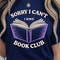 Sorry I Cant I Have Book Club Shirt Funny Book Lover TShirt Bookworm Tee 2