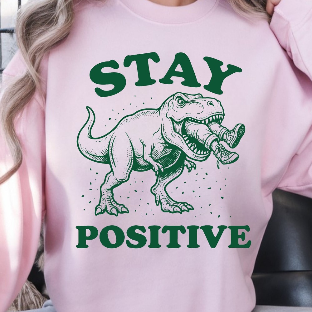Stay Positive Shirt Motivational Quote TShirt Uplifting Tee