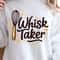 Whisk Taker Shirt Funny Baking TShirt Baker Lover Tee 4