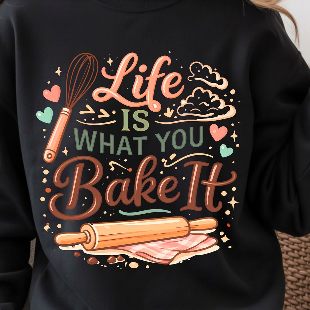 Life Is What You Bake It Shirt Funny Baking TShirt Inspirational Baker Tee 2