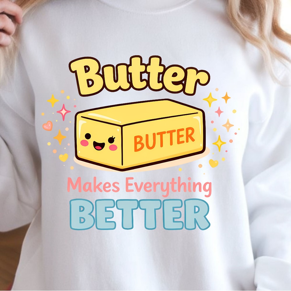 Butter Makes Everything Better Shirt Funny Food Lover TShirt Baking Tee 3