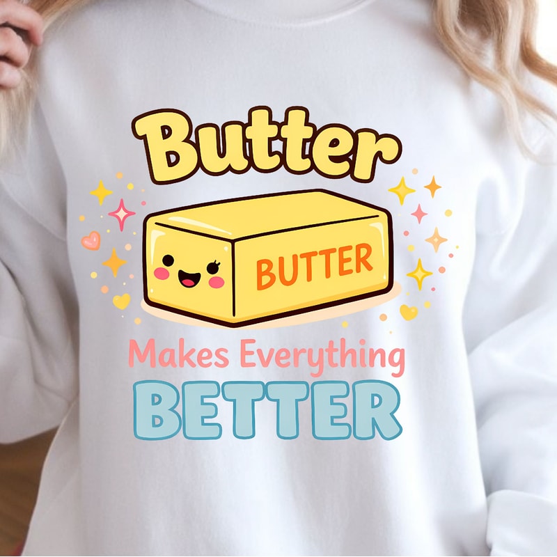 Butter Makes Everything Better Shirt Funny Food Lover TShirt Baking Tee 3