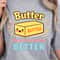 Butter Makes Everything Better Shirt Funny Food Lover TShirt Baking Tee 4