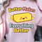 Butter Makes Everything Better Shirt Funny Baking TShirt Foodie Humor Tee 2