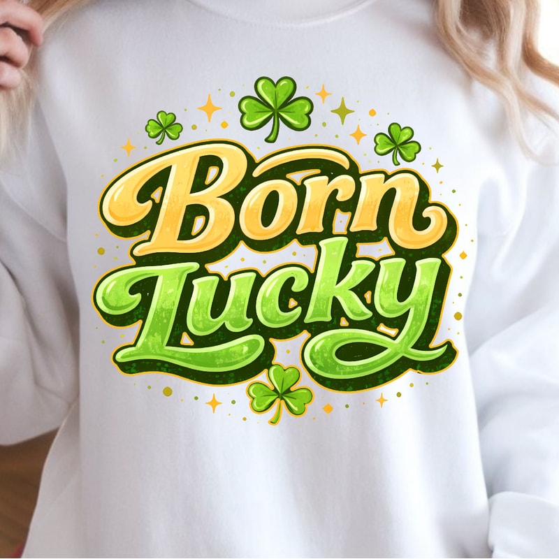 Born Lucky Shirt Funny Luck TShirt St Patricks Day Tee 0
