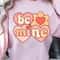 Be Mine Shirt Romantic TShirt Valentines Day Tee 1